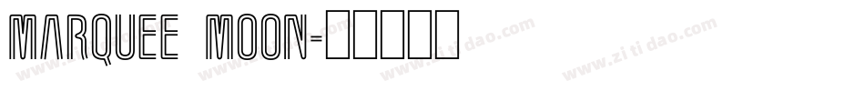 Marquee Moon字体转换